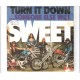 SWEET - Turn it down